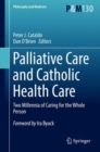 Image for Palliative care and Catholic health care: two millennia of caring for the whole person