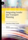 Image for Integrating Gender into Transport Planning  : From One to Many Tracks