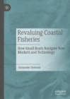 Image for Revaluing coastal fisheries: how small boats navigate new markets and technology