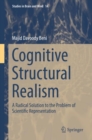 Image for Cognitive structural realism: a radical solution to the problem of scientific representation