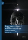 Image for Shakespeare, objects and phenomenology: daggers of the mind