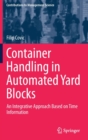 Image for Container Handling in Automated Yard Blocks : An Integrative Approach Based on Time Information