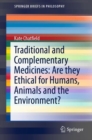 Image for Traditional and Complementary Medicines: Are they Ethical for Humans, Animals and the Environment?