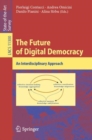 Image for The future of digital democracy: an interdisciplinary approach
