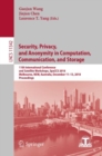 Image for Security, Privacy, and Anonymity in Computation, Communication, and Storage : 11th International Conference and Satellite Workshops, SpaCCS 2018, Melbourne, NSW, Australia, December 11-13, 2018, Proce