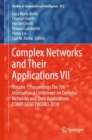 Image for Complex networks and their applications VII: volume 1 Poceedings the 7th International Conference on Complex Networks and their Applications COMPLEX NETWORKS 2018