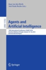 Image for Agents and Artificial Intelligence : 10th International Conference, ICAART 2018, Funchal, Madeira, Portugal, January 16 – 18, 2018, Revised Selected Papers