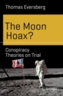 Image for The Moon hoax?: conspiracy theories on trial