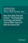 Image for More than beef, pork and chicken: the production, processing, and quality traits of other sources of meat for human diet