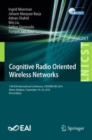 Image for Cognitive radio oriented wireless networks: 13th EAI International Conference, CROWNCOM 2018, Ghent, Belgium, September 18-20, 2018, Proceedings