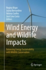 Image for Wind energy and wildlife impacts: balancing energy sustainability with wildlife conservation