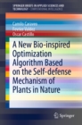 Image for A New Bio-inspired Optimization Algorithm Based on the Self-defense Mechanism of Plants in Nature.: (SpringerBriefs in Computational Intelligence)