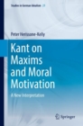 Image for Kant on maxims and moral motivation: a new interpretation
