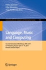 Image for Language, music and computing: second International Workshop, LMAC 2017, St. Petersburg, Russia, April 17-19, 2017, Revised selected papers