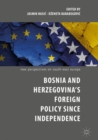 Image for Bosnia and Herzegovina’s Foreign Policy Since Independence