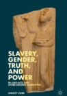 Image for Slavery, gender, truth, and power in Luke-Acts and other ancient narratives