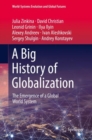 Image for A Big History of Globalization : The Emergence of a Global World System