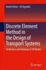 Image for Discrete Element Method in the Design of Transport Systems : Verification and Validation of 3D Models