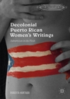 Image for Decolonial Puerto Rican Women&#39;s Writings