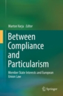 Image for Between Compliance and Particularism: Member State Interests and European Union Law