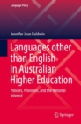 Image for Languages other than English in Australian Higher Education : Policies, Provision, and the National Interest