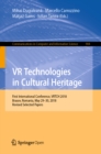 Image for VR technologies in cultural heritage: first International Conference, VRTCH 2018, Brasov, Romania, May 29-30, 2018, Revised selected papers : 904