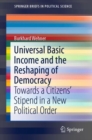 Image for Universal Basic Income and the Reshaping of Democracy