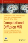 Image for Computational diffusion MRI: International MICCAI Workshop, Granada, Spain, September 2018