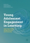 Image for Young adolescent engagement in learning: supporting students through structure and community