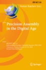 Image for Precision assembly in the digital age: 8th IFIP WG 5.5 International Precision Assembly Seminar, IPAS 2018, Chamonix, France, January 14-16, 2018, Revised selected papers