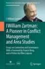 Image for I William Zartman: A Pioneer in Conflict Management and Area Studies