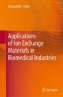 Image for Applications of Ion Exchange Materials in Biomedical Industries