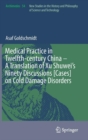 Image for Medical Practice in Twelfth-century China – A Translation of Xu Shuwei’s Ninety Discussions [Cases] on Cold Damage Disorders