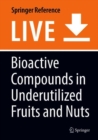 Image for Bioactive Compounds in Underutilized Fruits and Nuts