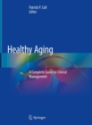 Image for Healthy Aging: A Complete Guide to Clinical Management