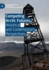 Image for Competing Arctic Futures