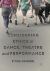Image for Considering Ethics in Dance, Theatre and Performance