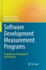 Image for Software Development Measurement Programs : Development, Management and Evolution