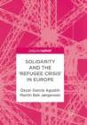 Image for Solidarity and the &#39;Refugee Crisis&#39; in Europe