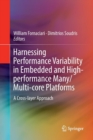 Image for Harnessing Performance Variability in Embedded and High-performance Many/Multi-core Platforms