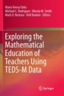 Image for Exploring the Mathematical Education of Teachers Using TEDS-M Data