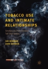 Image for Tobacco Use and Intimate Relationships : Smokers and Non-Smokers Tell Their Stories