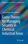 Image for Game Theory for Managing Security in Chemical Industrial Areas