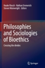Image for Philosophies and Sociologies of Bioethics : Crossing the divides
