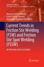 Image for Current Trends in Friction Stir Welding (FSW) and Friction Stir Spot Welding (FSSW) : An Overview and Case Studies