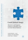 Image for Credit default swaps  : mechanics and empirical evidence on benefits, costs, and inter-market relations