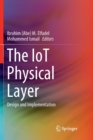 Image for The IoT Physical Layer : Design and Implementation