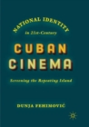 Image for National identity in 21st-century Cuban cinema  : screening the repeating island