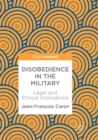 Image for Disobedience in the Military : Legal and Ethical Implications