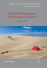 Image for Linguistic Ethnography of a Multilingual Call Center